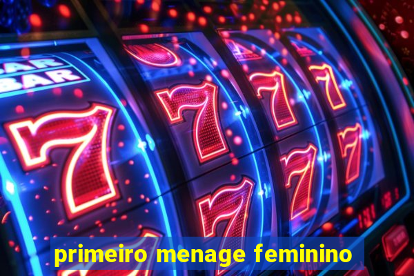 primeiro menage feminino